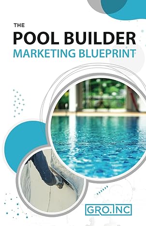 the pool builder marketing blueprint 1st edition gro inc b0cv9khvtr, 979-8394920790
