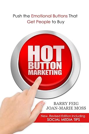 hot button marketing push the emotional buttons that get people to buy 1st edition barry feig ,joan marie