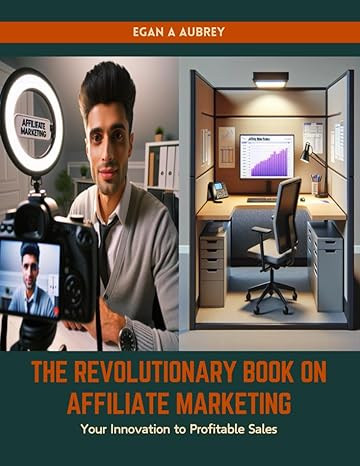 the revolutionary book on affiliate marketing your innovation to profitable sales 1st edition egan a aubrey