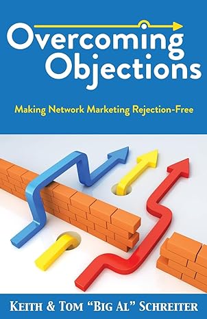 overcoming objections making network marketing rejection free 1st edition keith schreiter ,tom big al