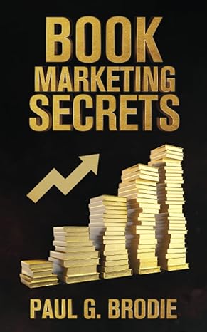 book marketing secrets simple steps to market your book with a proven system that works 1st edition paul