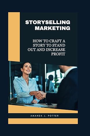 storyselling marketing how to craft a story to stand out and win 1st edition amanda j potter b0clfslz35,