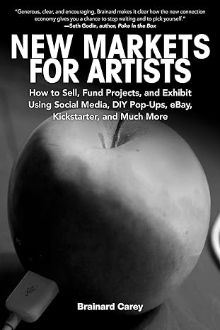 new markets for artists how to sell fund projects and exhibit using social media diy pop ups ebay kickstarter