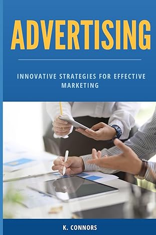 advertising innovative strategies for memorable marketing 1st edition k connors b0cy58rxw1, 979-8884870086