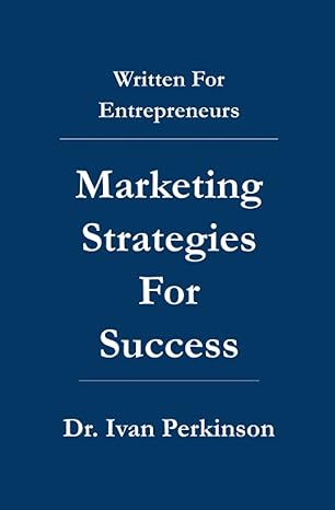 marketing strategies for success written for entrepreneurs 1st edition dr ivan perkinson b0b6l7gh7x,