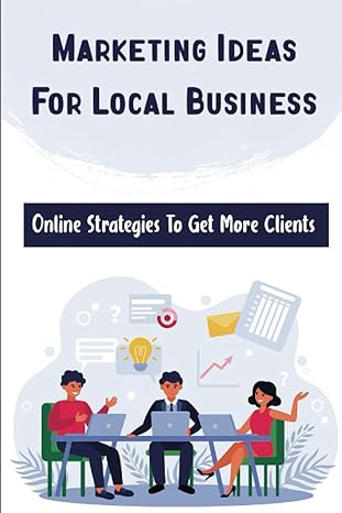 marketing ideas for local business online strategies to get more clients 1st edition allen lafaver