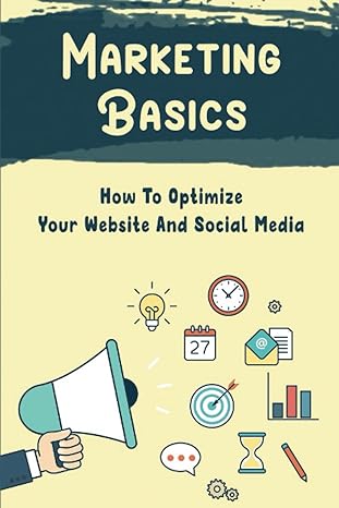 marketing basics how to optimize your website and social media 1st edition eleanore parado b09wqbjq9z,