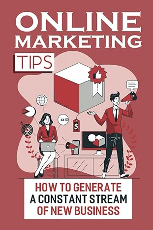 online marketing tips how to generate a constant stream of new business 1st edition shawn macneal b09x1yv1gx,