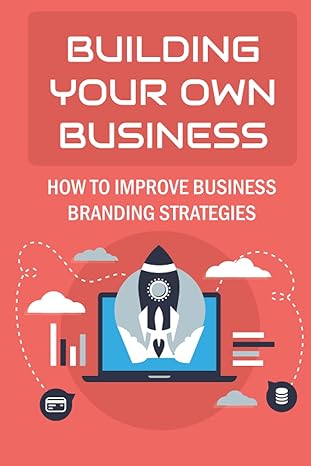 building your own business how to improve business branding strategies guide to improve your business brand