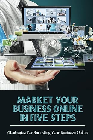 market your business online in five steps strategies for marketing your business online habits of highly