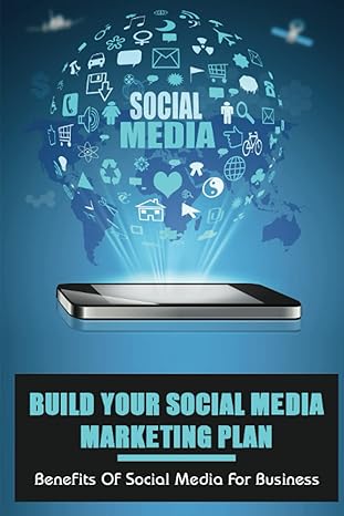 build your social media marketing plan benefits of social media for business how to use social media 1st