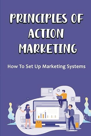 principles of action marketing how to set up marketing systems 1st edition latina vansickle b09x3pb5mw,