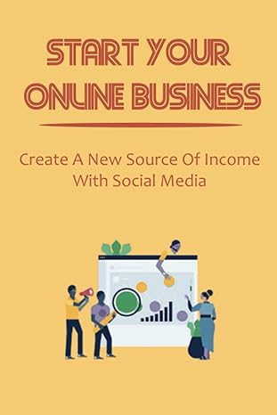 start your online business create a new source of income with social media 1st edition julieta eder
