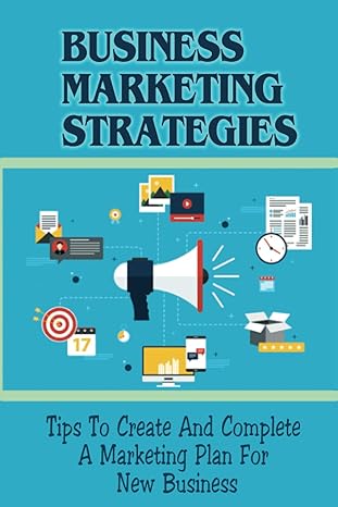 business marketing strategies tips to create and complete a marketing plan for new business guide to market