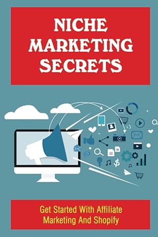 niche marketing secrets get started with affiliate marketing and shopify 1st edition german durhan