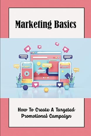 marketing basics how to create a targeted promotional campaign 1st edition truman riggins b09zcvnrq8,