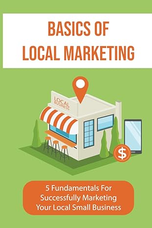 basics of local marketing 5 fundamentals for successfully marketing your local small business 3p marketing
