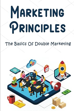 marketing principles the basics of double marketing 1st edition karima rodenizer b09x1ytyxm, 979-8444362464