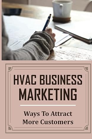 hvac business marketing ways to attract more customers low budget marketing campaigns 1st edition jona