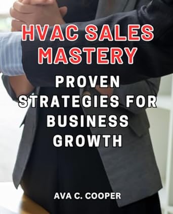 hvac sales mastery proven strategies for business growth elevate your hvac business with winning sales
