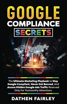 google compliance secrets the ultimate marketing playbook to stay google compliant never get banned and