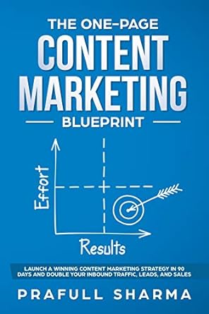the one page content marketing blueprint step by step guide to launch a winning content marketing strategy in