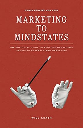 marketing to mindstates the practical guide to applying behavior design to research and marketing 1st edition