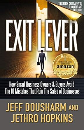 exit lever how smart business owners and buyers avoid the 10 mistakes that ruin the sales of businesses 1st