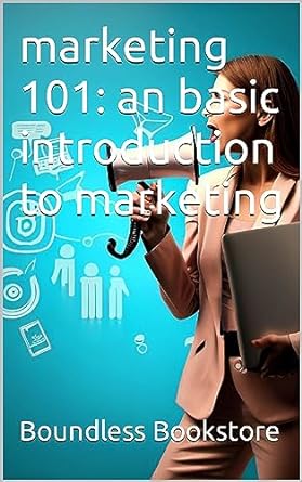 marketing 101 an basic introduction to marketing 1st edition boundless bookstore b0cdx762s2, b0cdj2w69j
