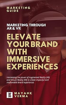 elevate your brand with immersive experiences marketing through argumented reality and virtual reality 1st