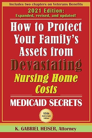 how to protect your familys assets from devastating nursing home costs medicaid secrets 1st edition k gabriel