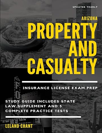 arizona property and casualty insurance license exam prep updated yearly study guide includes state law
