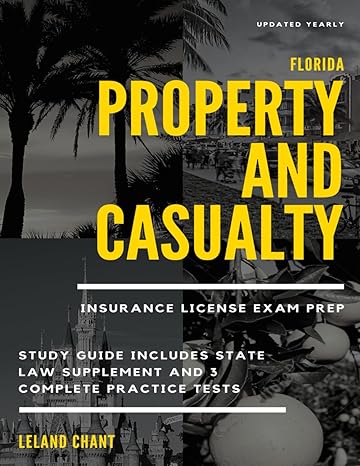 florida property and casualty insurance license exam prep updated yearly study guide includes state law