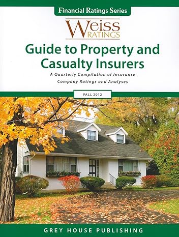 weiss ratings guide to property and casualty insurers fall 2012 fall 2012th edition inc weiss ratings