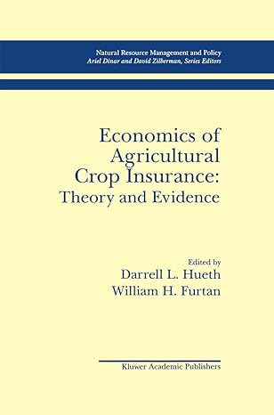 economics of agricultural crop insurance theory and evidence 1st edition darrell l hueth ,william h furtan