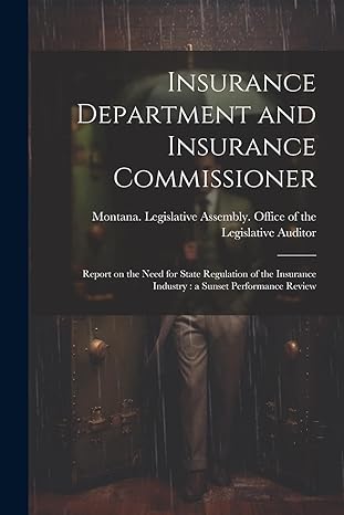 insurance department and insurance commissioner report on the need for state regulation of the insurance