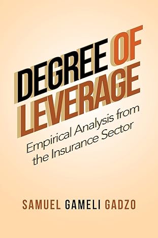 degree of leverage empirical analysis from the insurance sector 1st edition samuel gameli gadzo 1984564706,