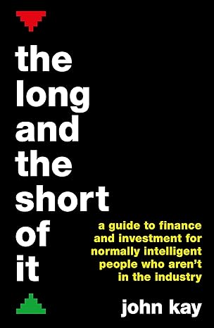 the long and the short of it 1st edition john kay 1781256756, 978-1781256756