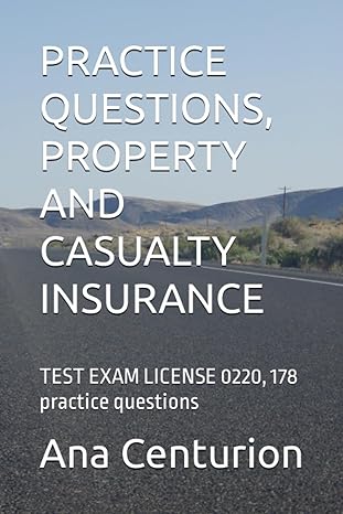 practice questions property and casualty insurance test exam license 0220 178 practice questions 1st edition