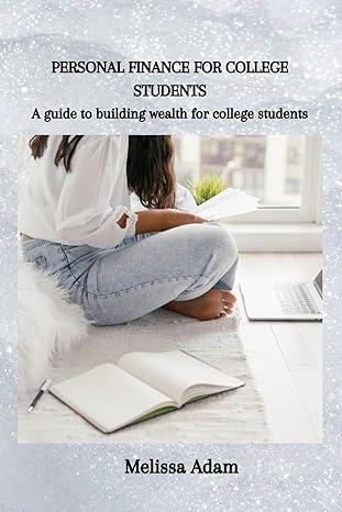personal finance for college students a guide to building wealth for college students 1st edition melissa