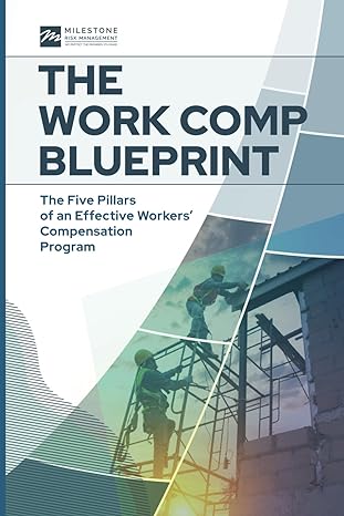 the work comp blueprint the five pillars of an effective workers compensation program 1st edition john hoefer