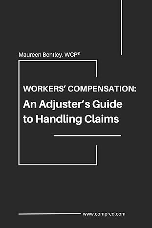 an adjusters guide to handling claims workers compensation 1st edition maureen bentley b0cwrx117q,