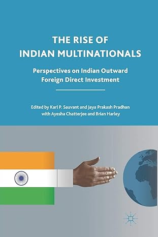 the rise of indian multinationals perspectives on indian outward foreign direct investment 1st edition k