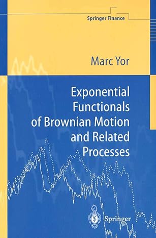 on exponential functionals of brownian motion and related processes 1st edition marc yor 3540659439,