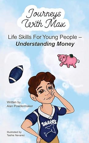 journeys with max life skills for young people understanding money 1st edition alan powdermaker ,tashie