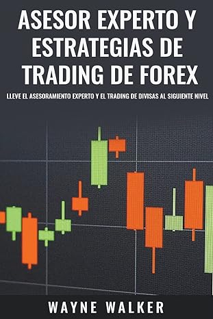 asesor experto y estrategias de trading de forex 1st edition wayne walker b09k27xymq, 979-8201461607