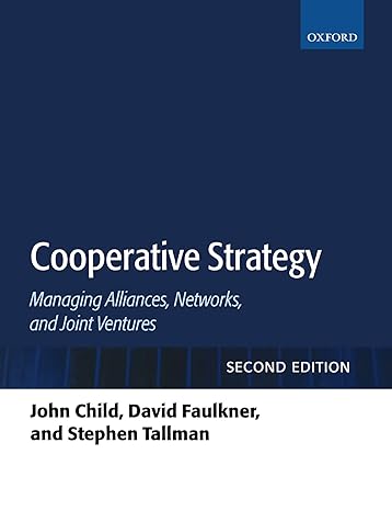 cooperative strategy managing alliances networks and joint ventures 2nd edition john child ,david faulkner