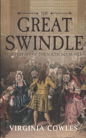 the great swindle a history of the south sea bubble 1st edition virginia cowles 1718171897, 978-1718171893