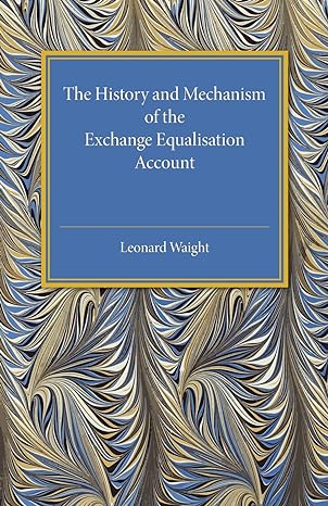 the history and mechanism of the exchange equalisation account 1st edition leonard waight 131661171x,