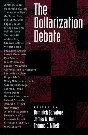 the dollarization debate 1st edition dominick salvatore ,james w dean ,thomas willett 019515536x,